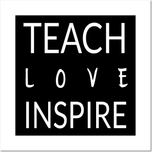 Teach, Love, Inspire Posters and Art